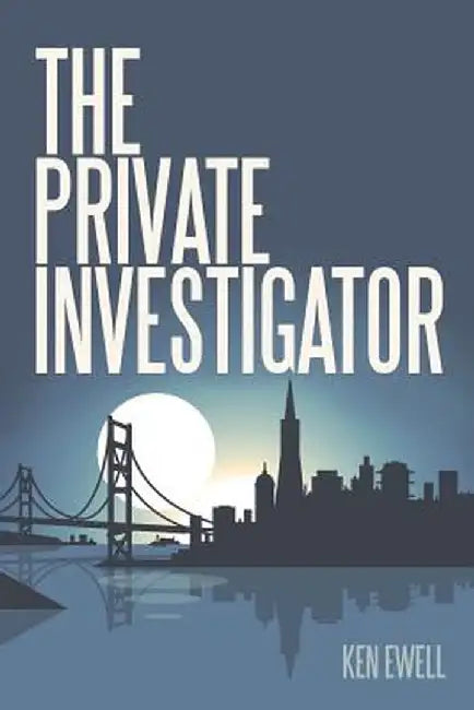 The Private Investigator: San Francisco by Ken Ewell