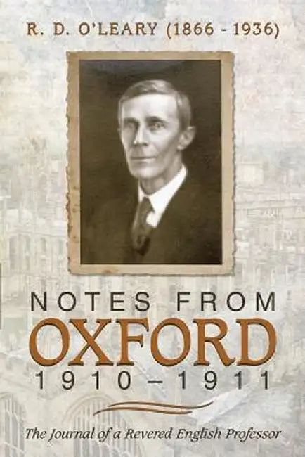 Notes from Oxford, 1910-1911 by MD Margaret R. O'Leary