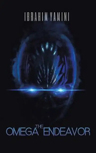 The Omega Endeavor by Ibrahim Yamini