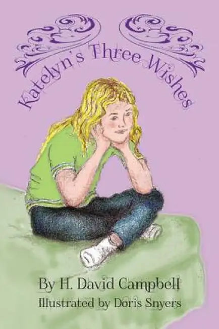 Katelyn's Three Wishes by H. David Campbell