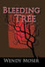 Bleeding Tree by Wendy Moser