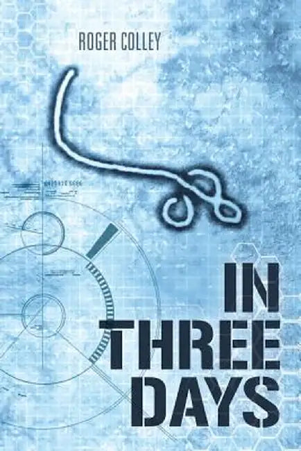 In Three Days by Roger Colley