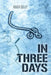 In Three Days by Roger Colley