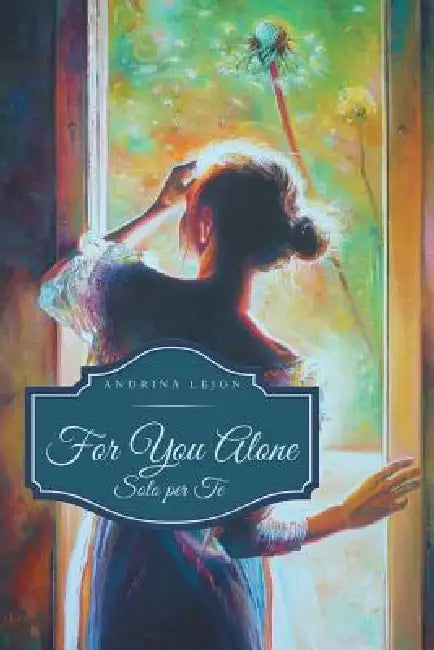For You Alone: Solo per Te by Andrina Lejon