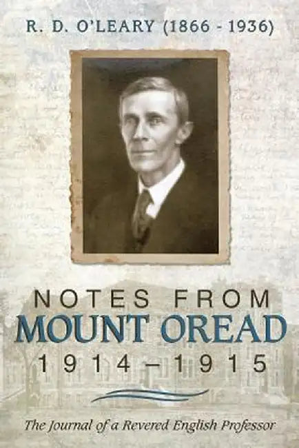 R. D. O'Leary (1866-1936): Notes from Mount Oread, 1914-1915 by MD M. R. O'Leary