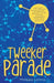 Tweeker Parade by Philippa Levine
