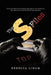 The S Files: From the Files of the Russian Spy Agency, the American Spy Agency, and Various Other Spy Agencies by Rebecca Linam