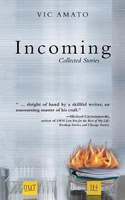 Incoming: Collected Stories by Vic Amato