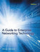 A Guide to Enterprise Networking Technology: Volume 1 by Manju Devaraj