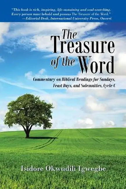 The Treasure of the Word: Commentary on Biblical Readings for Sundays, Feast Days, and Solemnities, Cycle C by Isidore Okwudili Igwegbe