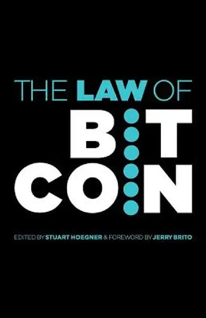 The Law of Bitcoin by Jerry Brito Et Al