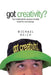 got creativity?: Your notebook for success through creativity and courage. by Michael Balch