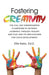 Fostering Creativity: The Full Day Kindergarten Classroom in Ontario: Learning Through Inquiry and Play and Its Implications for Child Devel by Ed D. Ella Karia