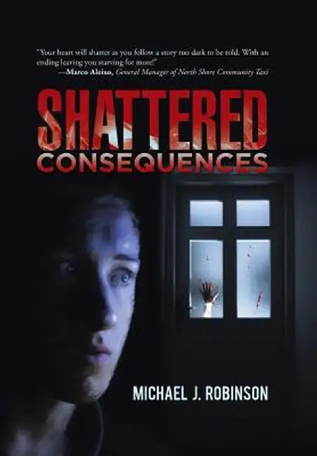 Shattered Consequences by Michael J. Robinson