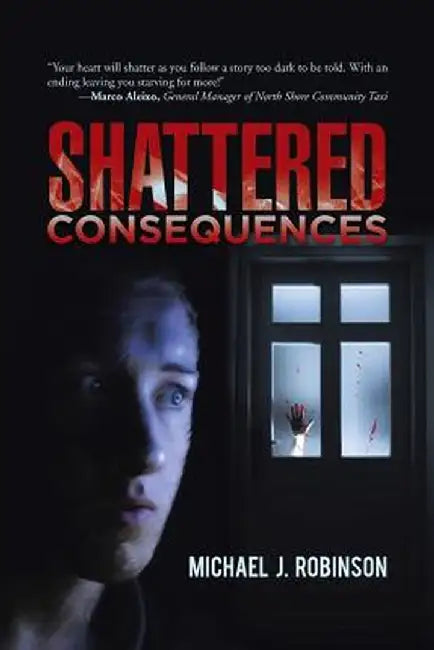 Shattered Consequences by Michael J. Robinson