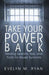 Take Your Power Back: Healing Lessons, Tips, and Tools for Abuse Survivors by Evelyn M. Ryan