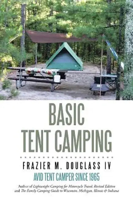 Basic Tent Camping by Frazier M. Douglass IV