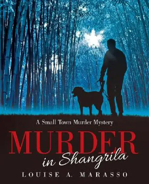 Murder in Shangrila: A Small Town Murder Mystery by Louise a. Marasso