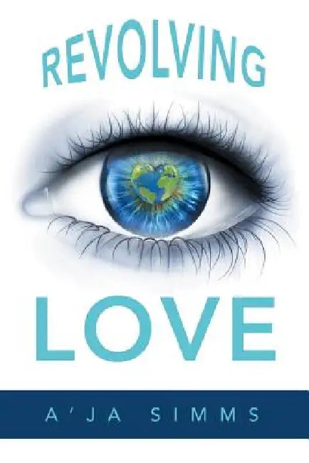 Revolving Love by A'Ja Simms