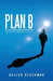 Plan B: Men in Relational Crises by Dellen Blackmon
