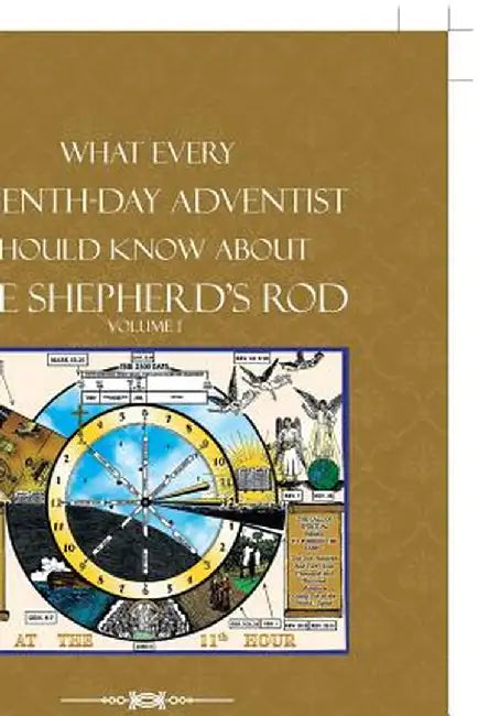 What Every Seventh-Day Adventist Should Know about the Shepherd's Rod: Volume 1 by Garrick D. Augustus