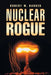 Nuclear Rogue by Robert W. Barker