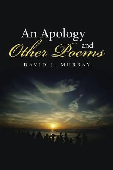 An Apology and Other Poems by David J. Murray