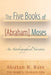 The Five Books of [Abraham] Moses: An Autobiographical Narrative by Abraham M. Mann