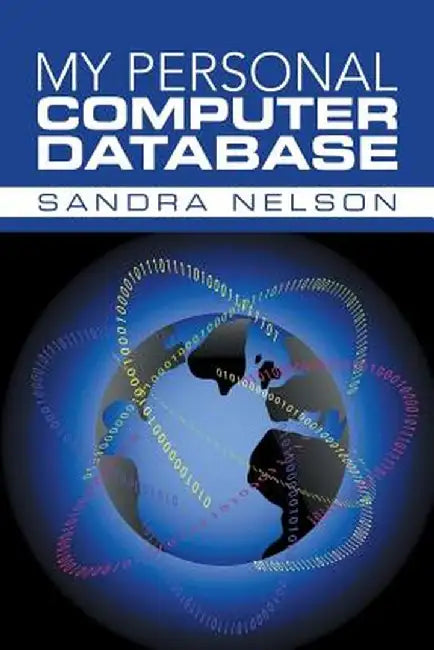 My Personal Computer Database by Sandra Nelson