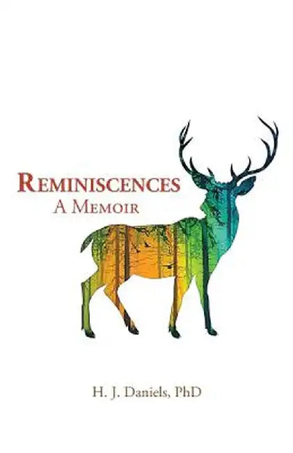 Reminiscences: A Memoir by H. J. Daniels Phd