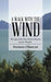 A Walk with the Wind: The Saga of the First Nation Shaman Named Thunder by Norman O'Banyon