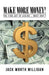 Make More Money!: The Fine Art of Asking ... Most Don't by Jack Worth Milligan