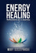 Energy Healing: Reflections on a Journey by Mary Szczepanski