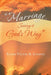 "Marriage, Seeing it God's Way" by Elder Victor R. Cooper