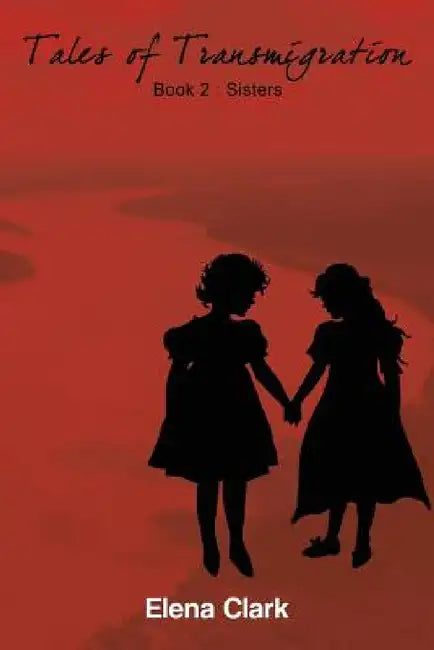 Tales of Transmigration-Sisters by Elena Clark