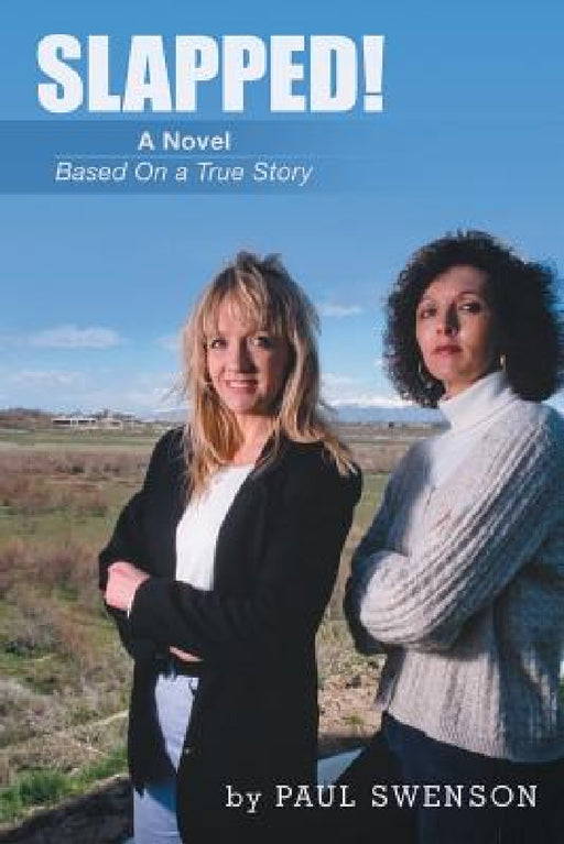 Slapped!: A Novel Based on a True Story by Paul Swenson