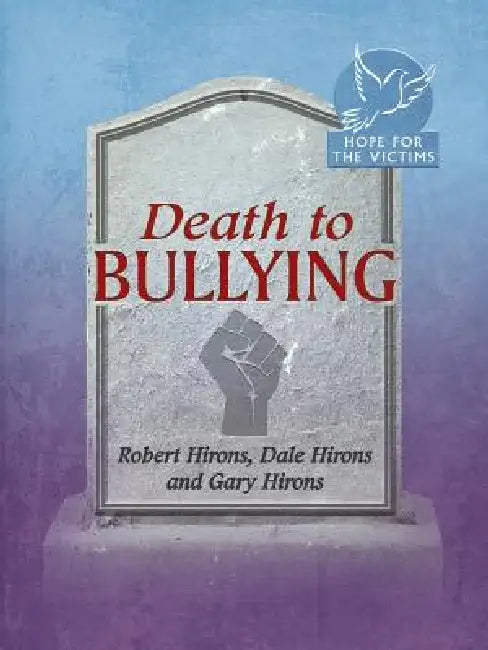 Death to Bullying by Dale Hirons