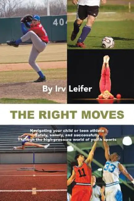 The Right Moves by Irv Leifer