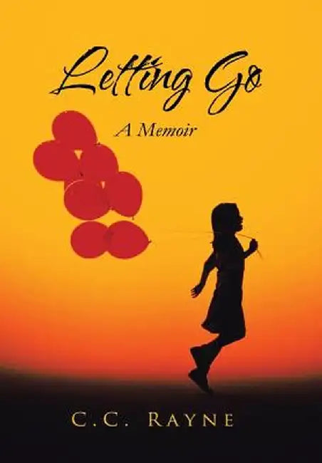 Letting Go: A Memoir by C. C. Rayne
