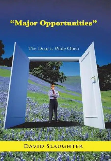 Major Opportunities: The Door Is Wide Open by David Slaughter