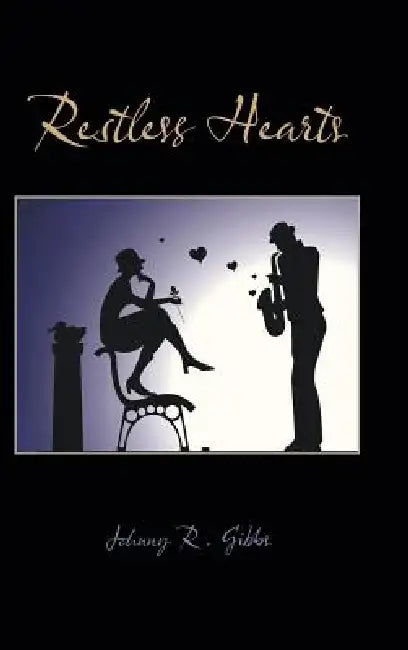 Restless Hearts by Johnny R. Gibbs