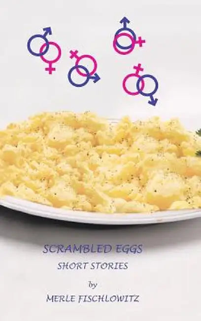 Scrambled Eggs Short Stories by Merle Fischlowitz