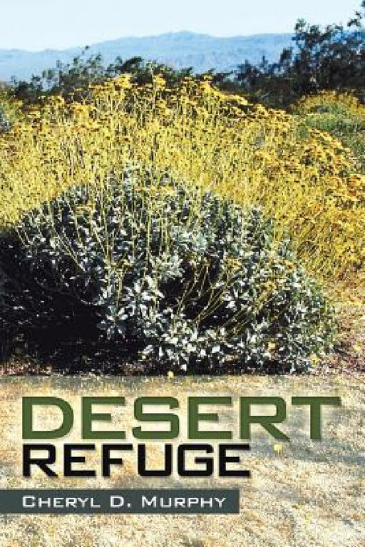 Desert Refuge by Cheryl D. Murphy