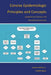 Concise Epidemiologic Principles and Concepts: Guidelines for Clinicians and Biomedical Researchers by Laurens Holmes Jr