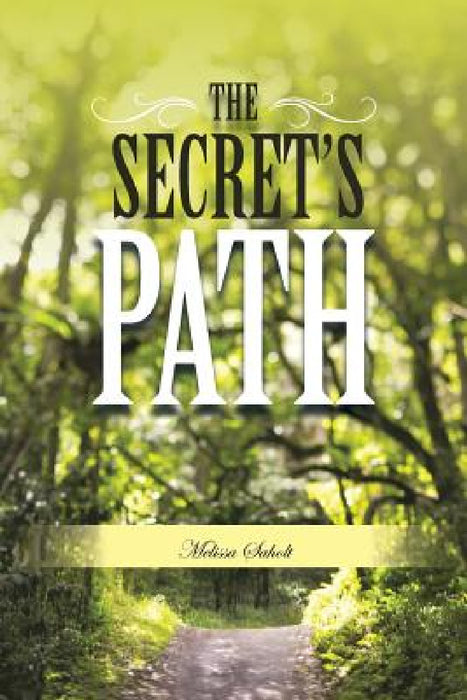 The Secret's Path by Melissa Saholt