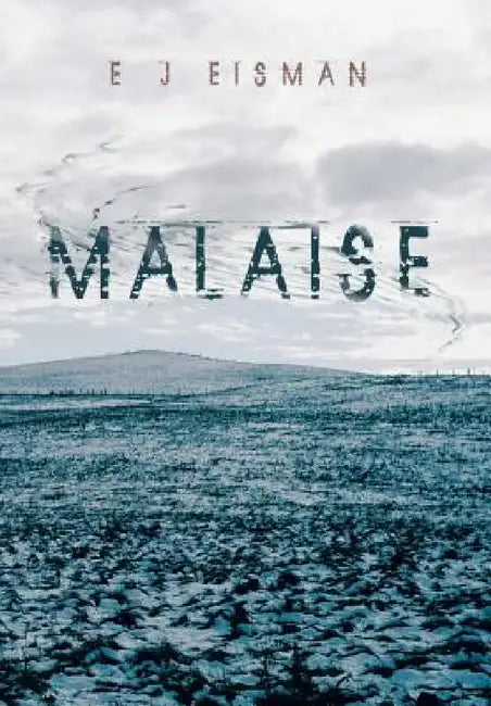 Malaise by E. J. Eisman