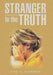 Stranger to the Truth by Lisa C. Hickman
