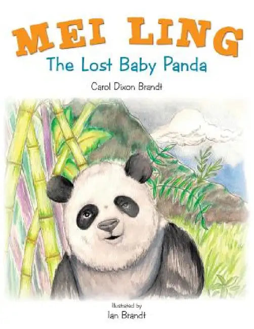 Mei Ling: The Lost Baby Panda by Carol Dixon Brandt