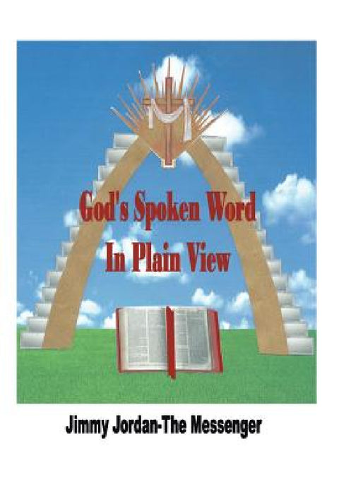 God's Spoken Word in Plain View by Jimmy Jordan -. The Messenger