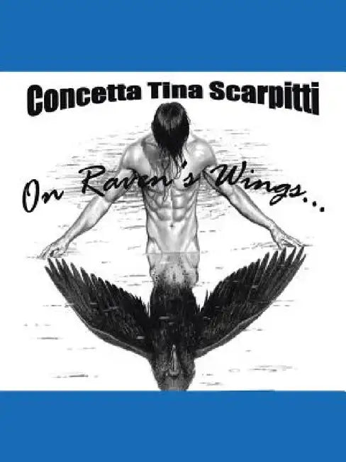 On Raven's Wings by Concetta Tina Scarpitti